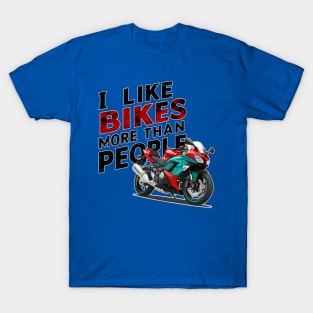 I like bikes more than people Humorous Auto Enthusiast tee 3 T-Shirt